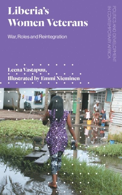 Leena Vastapuu - Liberia's Women Veterans, E-bok