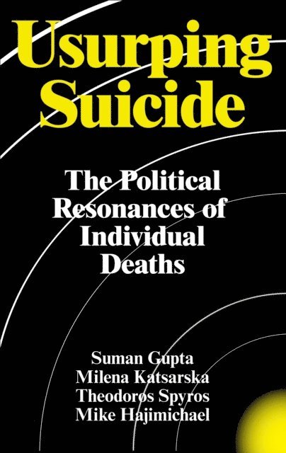 Suman Gupta, Milena Katsarska, Theodoros A. Spyros, Mike Hajimichael - Usurping Suicide, E-bok