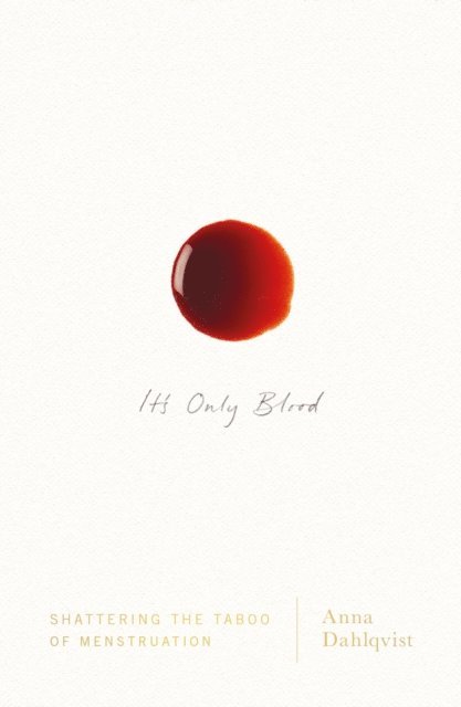 Anna Dahlqvist - It's Only Blood, E-bok