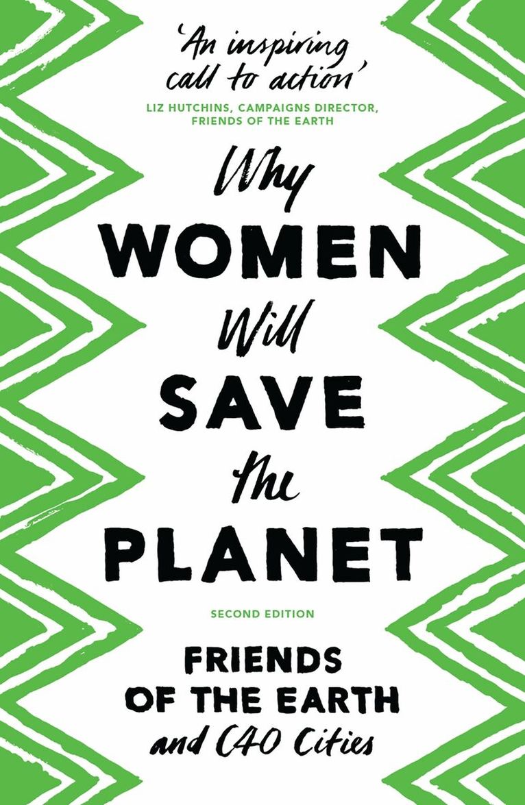 Friends Of the Earth, C40 Cities - Why Women Will Save the Planet, Häftad