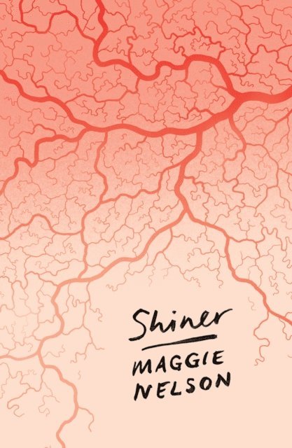 Maggie Nelson - Shiner, E-bok