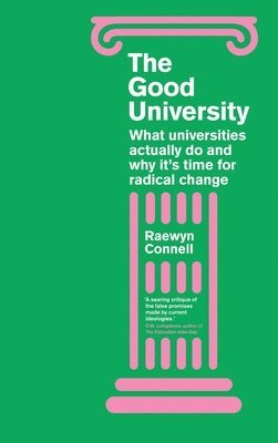 Raewyn Connell - Connell, R: Good University, Häftad