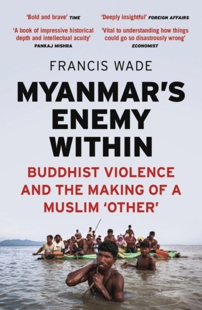 Francis Wade - Myanmar's Enemy Within, E-bok