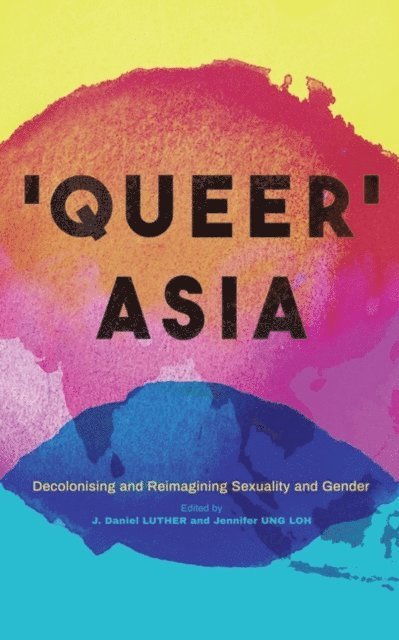 J. Daniel Luther, Jennifer Ung Loh - Queer Asia, E-bok