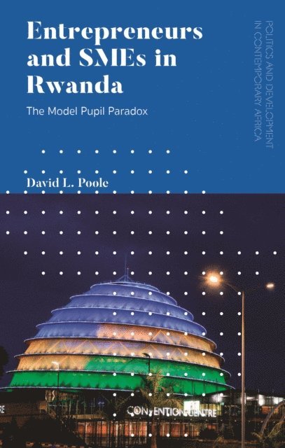 David L. Poole - Entrepreneurs and SMEs in Rwanda, E-bok