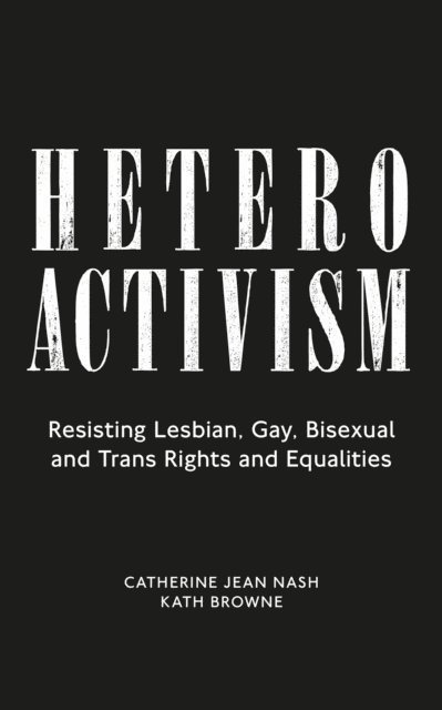 Catherine Jean Nash, Kath Browne - Heteroactivism, E-bok