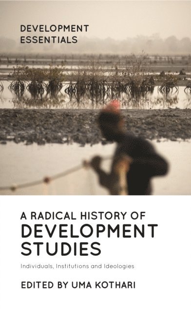 Uma Kothari - Radical History of Development Studies, E-bok
