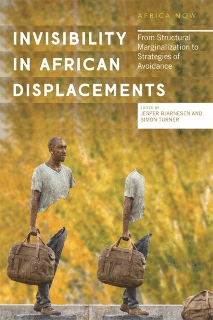 Jesper Bjarnesen, Simon Turner - Invisibility in African Displacements, E-bok