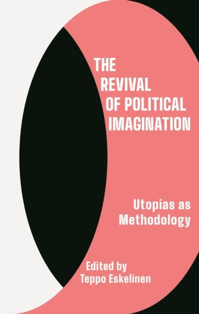 Teppo Eskelinen - Revival of Political Imagination, E-bok