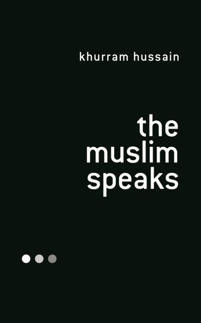 Khurram Hussain - Muslim Speaks, E-bok