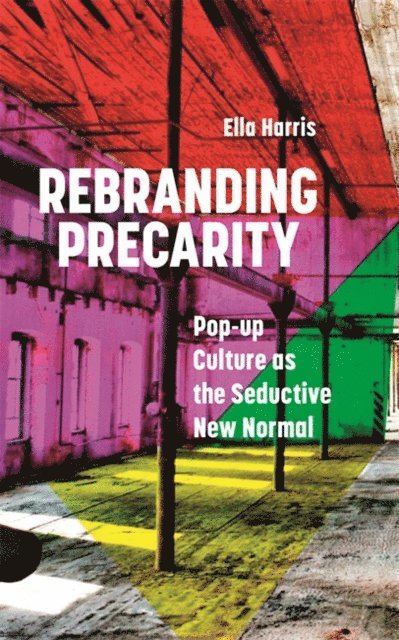 Ella Harris - Rebranding Precarity, E-bok