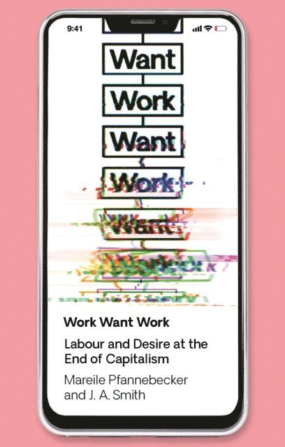 Mareile Pfannebecker, James Smith - Work Want Work, E-bok