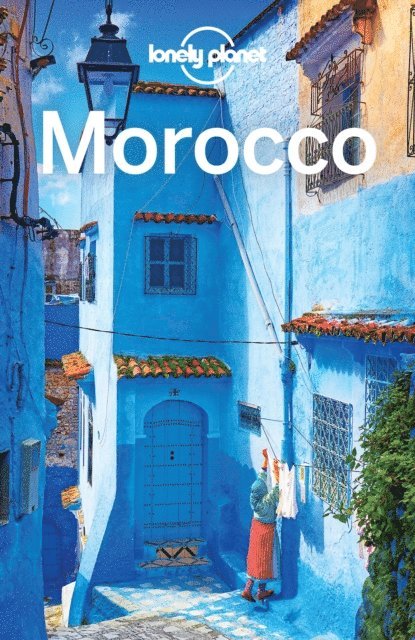 Regis St Louis, Lorna Parkes, Virginia Maxwell, Paul Clammer, Brett Atkinson, Jessica Lee - Lonely Planet Morocco, E-bok