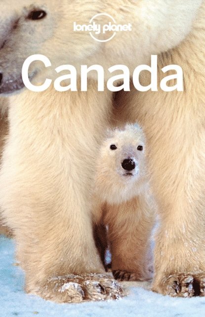 Tang Phillip Tang, Walker Benedict Walker, Ver Berkmoes Ryan Ver Berkmoes, McCarthy Carolyn McCarthy, Lee John Lee, Karlin Adam Karlin, Kaminski Anna Kaminski, Armstrong Kate Armstrong, Miller Korina Miller, Lonely Planet Lonely Planet - Lonely Planet Canada, E-bok