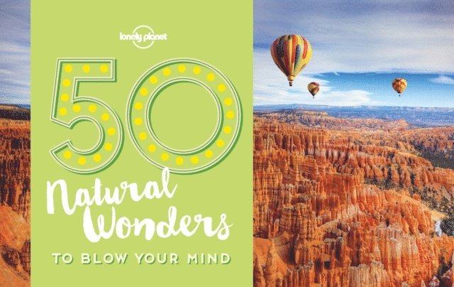 Kalya Ryan, Lonely Planet - 50 Natural Wonders To Blow Your Mind, E-bok