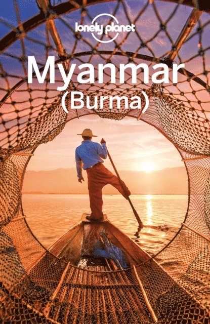 Regis St Louis, Nick Ray, Adam Karlin, David Eimer, Simon Richmond - Lonely Planet Myanmar (Burma), E-bok