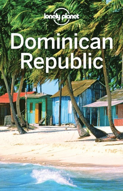 Kevin Raub, Ashley Harrell - Lonely Planet Dominican Republic, E-bok