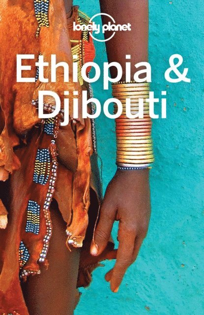 Anthony Ham, Jean-Bernard Carillet - Lonely Planet Ethiopia & Djibouti, E-bok