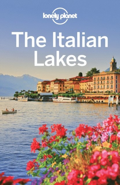 Regis St Louis, Marc Di Duca, Paula Hardy - Lonely Planet The Italian Lakes, E-bok