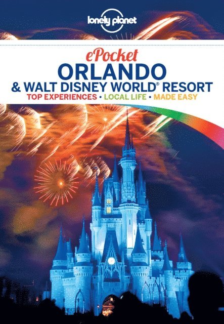Kate Armstrong - Lonely Planet Pocket Orlando & Walt Disney World(R) Resort, E-bok