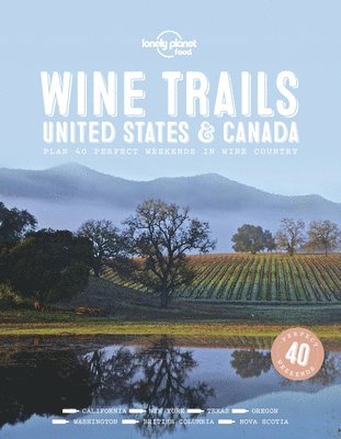 Food - Lonely Planet Wine Trails - USA & Canada, Inbunden