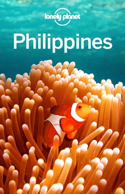 Iain Stewart, Michael Grosberg, Celeste Brash, Greg Bloom, Paul Harding - Lonely Planet Philippines, E-bok
