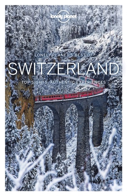 Benedict Walker, Craig McLachlan, Kerry Christiani, Gregor Clark, Lonely Planet - Lonely Planet Best of Switzerland [bo-SWI}, E-bok