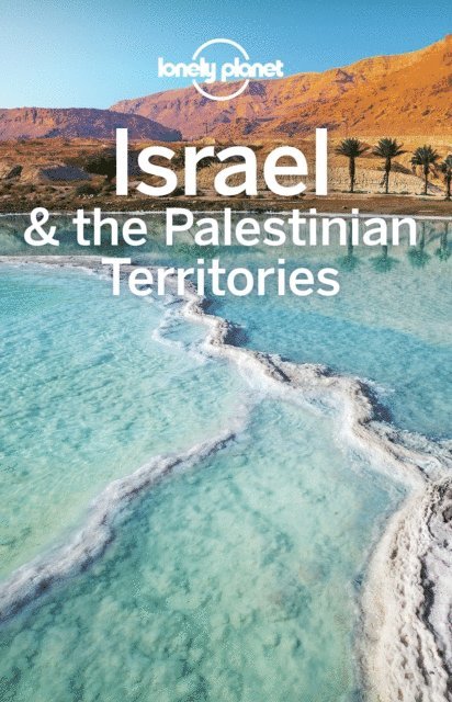 Jenny Walker, Dan Savery Raz, Anita Isalska, Orlando Crowcroft, Daniel Robinson - Lonely Planet Israel & the Palestinian Territories, E-bok