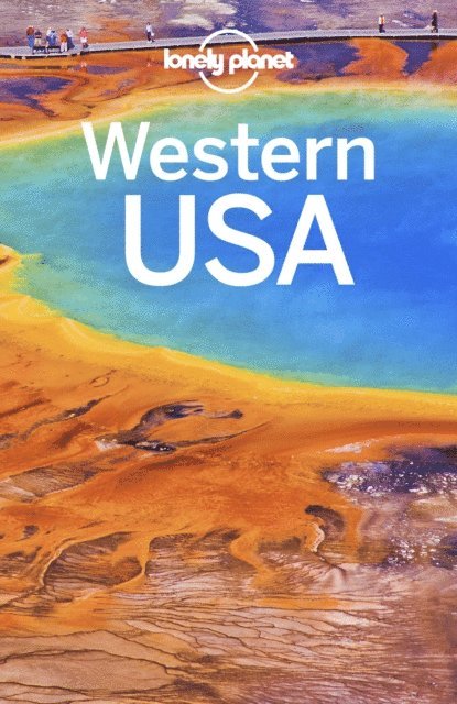 Cavalieri Nate Cavalieri, Brash Celeste Brash, Bonetto Cristian Bonetto, Bing Alison Bing, Benson Sara Benson, Bender Andrew Bender, Benchwick Greg Benchwick, Atkinson Brett Atkinson, McNaughtan Hugh McNaughtan, Lonely Planet Lonely Planet - Lonely Planet Western USA, E-bok