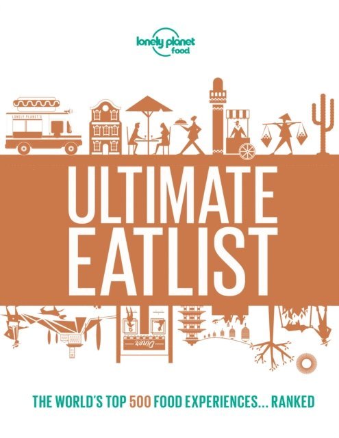 Lonely Planet Food - Lonely Planet Lonely Planet's Ultimate Eatlist, E-bok