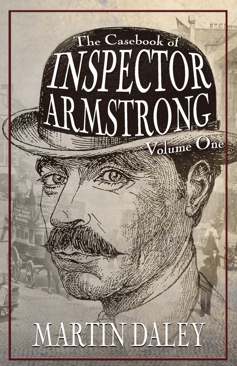 Martin Daley - Casebook of Inspector Armstrong - Volume I, Häftad