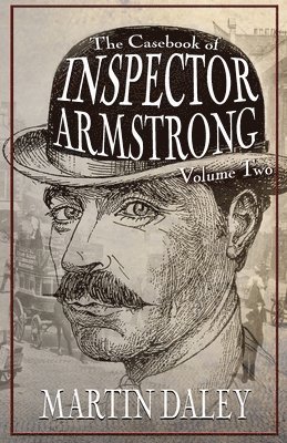 Martin Daley - Casebook of Inspector Armstrong - Volume 2, Häftad