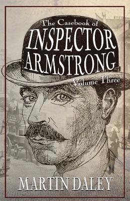 Martin Daley - Casebook of Inspector Armstrong - Volume 3, Häftad