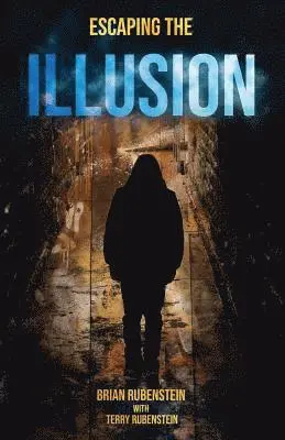 Brian Rubenstein, Terry Rubenstein - Escaping The ILLUSION, Häftad. Tillgänglighet: Lägg i varukorg