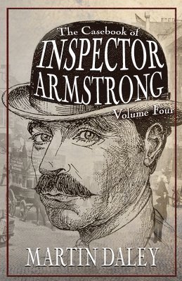 Martin Daley - Casebook of Inspector Armstrong - Volume 4, Häftad