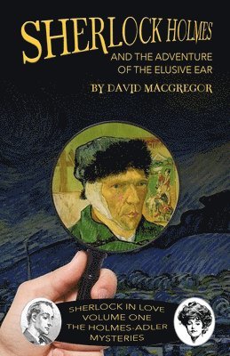 David MacGregor - Sherlock Holmes and The Adventure of The Elusive Ear, Häftad