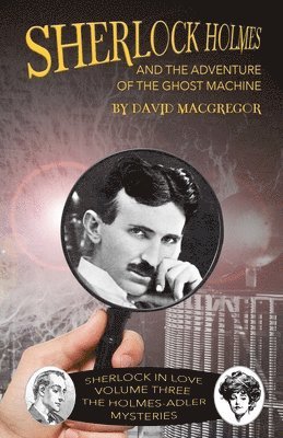David MacGregor - Sherlock Holmes and The Adventure of the Ghost Machine, Häftad