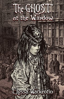 Elyssa Warkentin - Ghost At The Window, Häftad