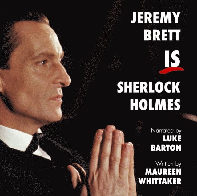 Maureen Whittaker - Jeremy Brett IS Sherlock Holmes, Ljudbok