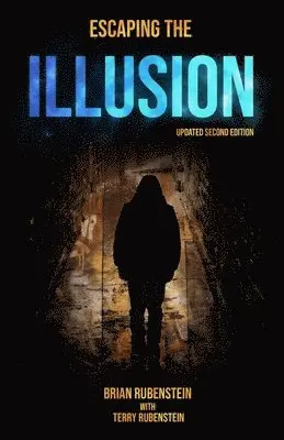 Brian Rubenstein, Terry Rubenstein - Escaping The ILLUSION, Häftad. Tillgänglighet: Lägg i varukorg
