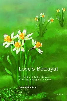Peter Mulholland - Love's Betrayal, Inbunden. Tillgänglighet: Lägg i varukorg