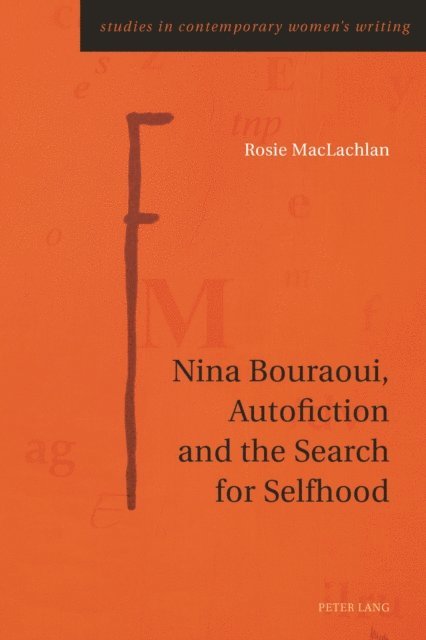 MacLachlan Rosie MacLachlan - Nina Bouraoui, Autofiction and the Search for Selfhood, E-bok. Tillgänglighet: Lägg i varukorg