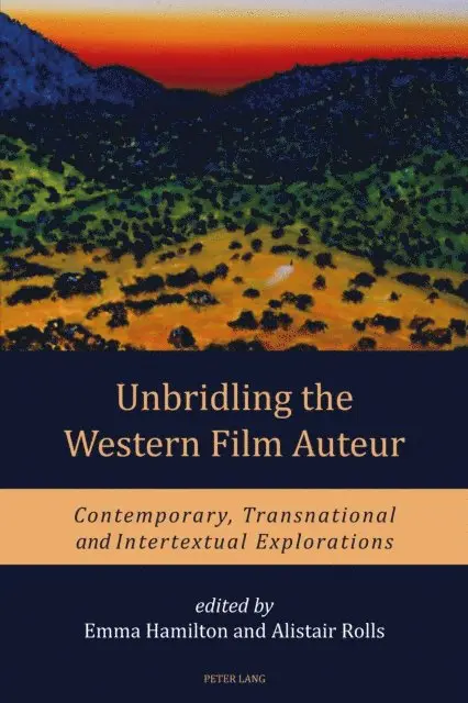 Rolls Alistair Rolls, Hamilton Emma Hamilton - Unbridling the Western Film Auteur, E-bok. Tillgänglighet: Lägg i varukorg