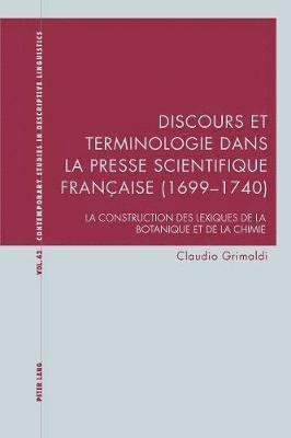 Claudio Grimaldi, Graeme Davis, Karl Bernhardt - Discours Et Terminologie Dans La Presse Scientifique Française (1699-1740), Häftad