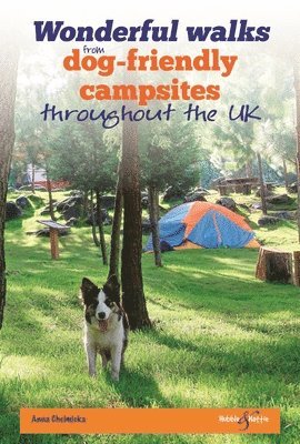 Anna Chelmicka - Wonderful Walks from Dog-Friendly Campsites Throughout Great Britain, Häftad
