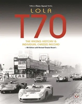 Lola T70 - the Racing History & Individual Chassis Record