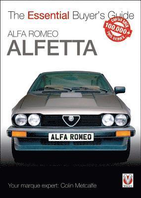 Colin Metcalfe - Alfa Romeo Alfetta: All Saloon/Sedan Models 1972 to 1984 & Coupé Models 1974 to 1987: Essential Buyer's Guide, Inbunden