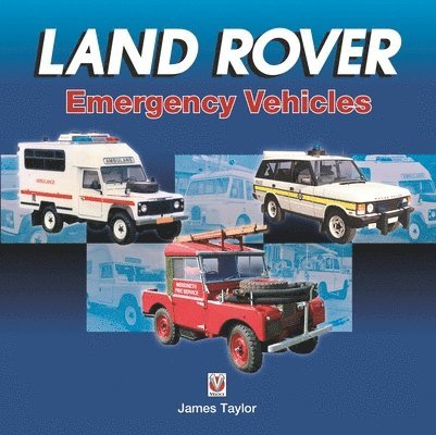 James Taylor - Land Rover Emergency Vehicles, Inbunden