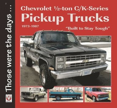 Chevrolet ½-Ton C/K-Series Pickup Trucks 1973-1987 by Norm Mort
