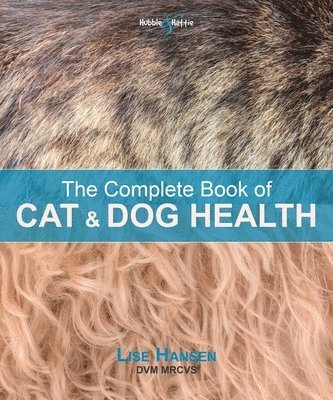 Lise Hansen - The Complete Book of Cat and Dog Health, Häftad